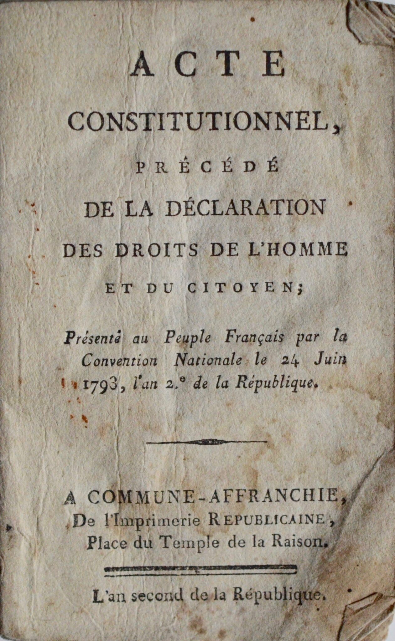 Acte constitutionnel précédé de la Déclaration des Droits de l’Homme et du citoyen Acte constitutionnel précédé de la Déclaration des Droits de l'Homme et du citoyen