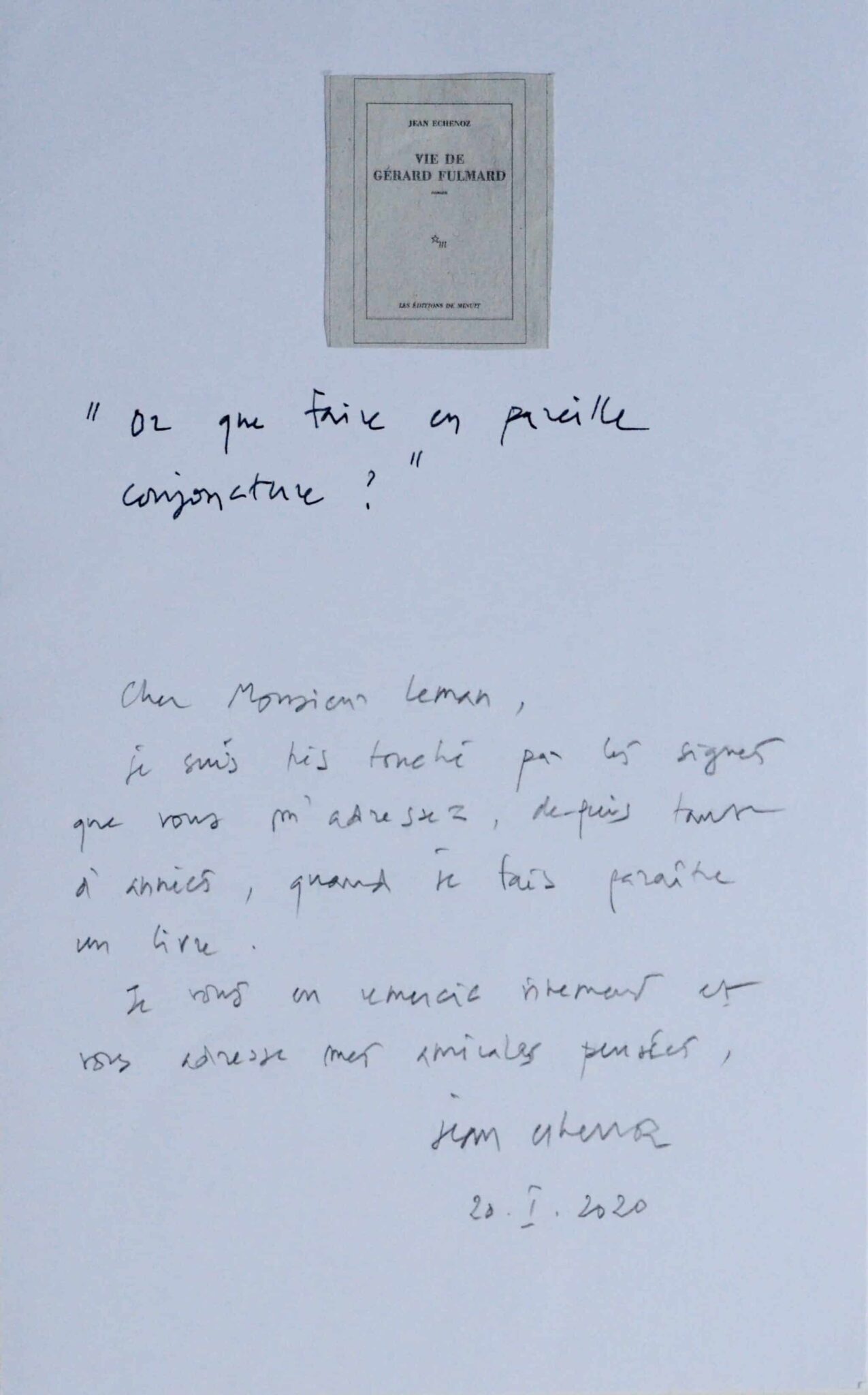 Citation autographe de Jean Echenoz "Or que faire en pareille conjoncture ?" – vue 2 Citation autographe de Jean Echenoz "Or que faire en pareille conjoncture ?" – vue 2